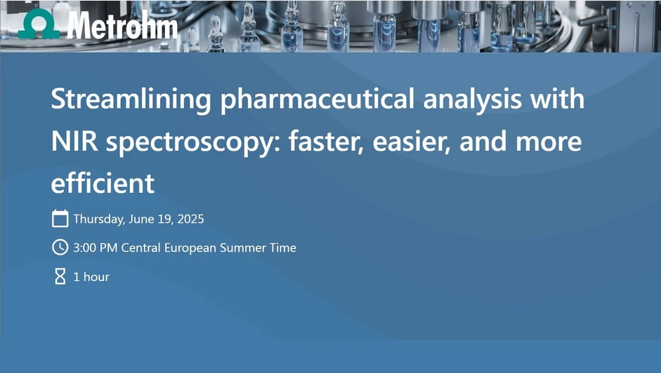 Metrohm: Streamlining pharmaceutical analysis with NIR spectroscopy: faster, easier, and more efficient