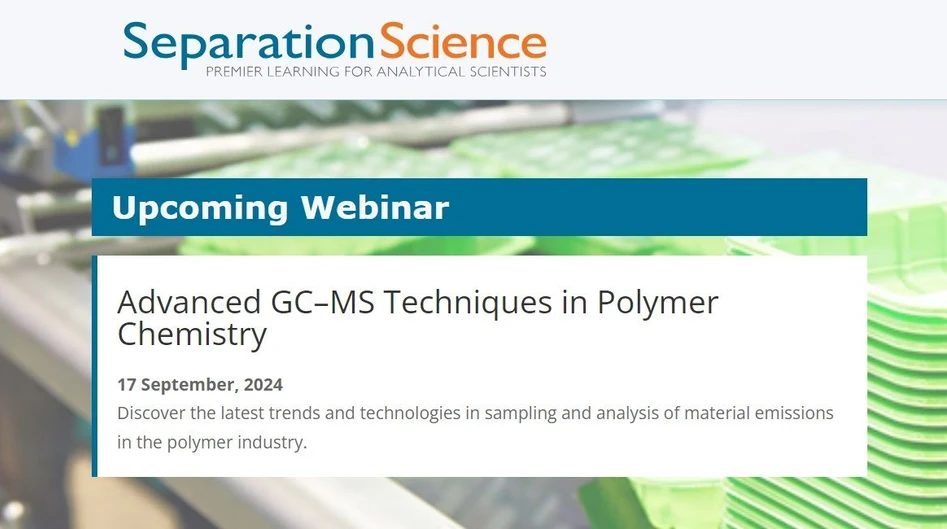 Separation Science: Advanced GC–MS Techniques in Polymer Chemistry