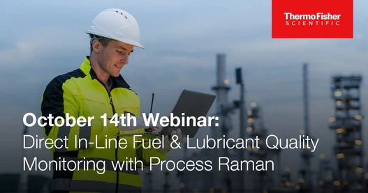 Direct In-Line Fuel & Lubricant Quality Monitoring with Process Raman