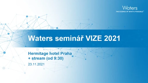 Seminář Waters VIZE 2021 - On-line stream!
