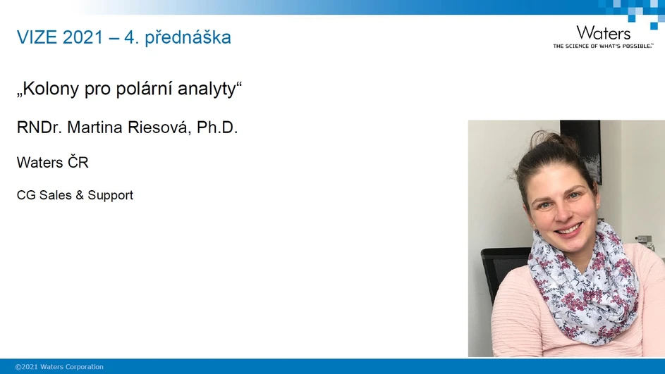 Waters VIZE 2021: 4. Přednáška - Kolony pro polární analyty (Martina Riesová)